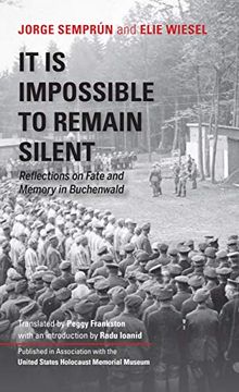 portada It is Impossible to Remain Silent: Reflections on Fate and Memory in Buchenwald 