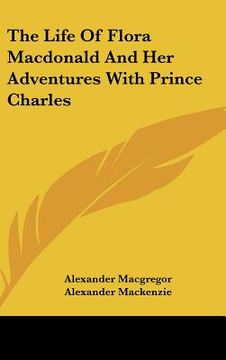 portada the life of flora macdonald and her adventures with prince charles (en Inglés)