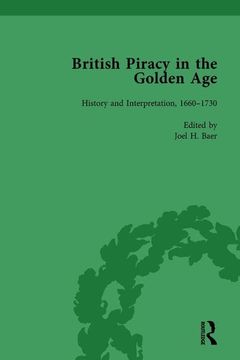 portada British Piracy in the Golden Age, Volume 1: History and Interpretation, 1660-1731 (en Inglés)