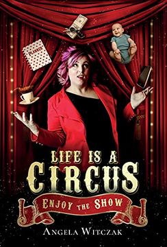 portada Life is a Circus: Enjoy the Show (en Inglés)