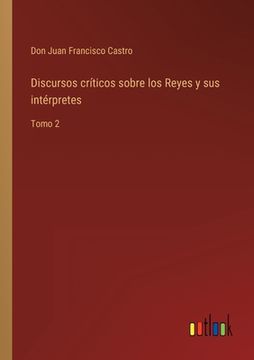 portada Discursos críticos sobre los Reyes y sus intérpretes: Tomo 2