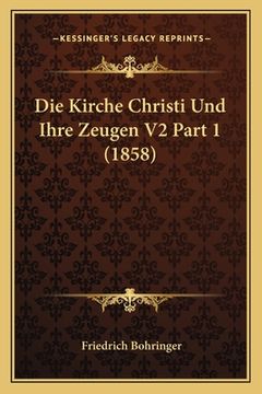 portada Die Kirche Christi Und Ihre Zeugen V2 Part 1 (1858) (en Alemán)