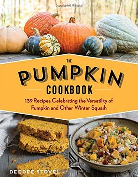 portada The Pumpkin Cookbook, 2nd Edition: 139 Recipes Celebrating the Versatility of Pumpkin and Other Winter Squash (en Inglés)