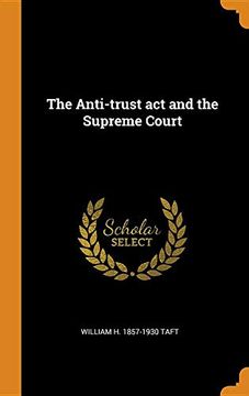 portada The Anti-Trust act and the Supreme Court 
