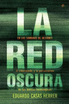 portada La red Oscura: En las Sombras de Internet: El Cibermiedo y la Persecución de los Delitos Tecnológicos (in Spanish)