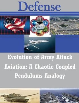 portada Evolution of Army Attack Aviation: A Chaotic Coupled Pendulums Analogy (en Inglés)