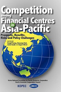 portada competition among financial centres in asia-pacific: prospects, benefits, risks and policy challenges (in English)