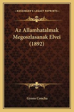 portada Az Allamhatalmak Megoszlasanak Elvei (1892) (in Húngaro)
