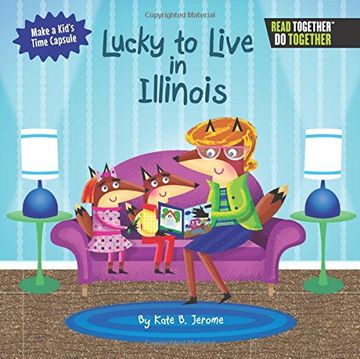 portada Lucky to Live in Illinois (Arcadia Kids)