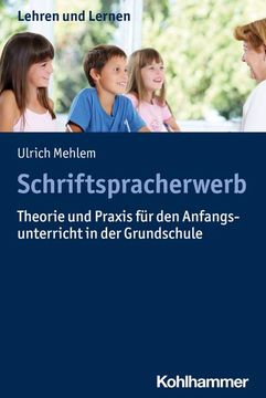 portada Schriftspracherwerb: Theorie Und PRAXIS Fur Den Anfangsunterricht in Der Grundschule (en Alemán)