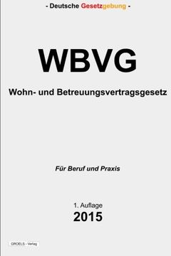 portada Wohn- und Betreuungsvertragsgesetz - WBVG: Wohn- und Betreuungsvertragsgesetz - WBVG (German Edition)