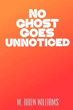 portada No Ghost Goes Unnoticed (en Inglés)