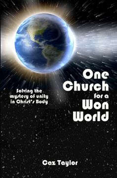 portada One Church for a Won World: Solving the Mystery of Unity in Christ's Body (en Inglés)