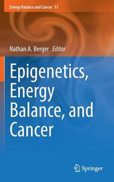 portada Epigenetics, Energy Balance, and Cancer (in English)