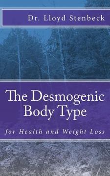 portada The Desmogenic Body Type: for Health and Weight Loss (en Inglés)