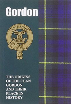 portada Gordon: The Origins of the Clan Gordon and Their Place in History (Scottish Clan Mini-Book)
