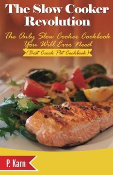 portada The Slow Cooker Revolution: The Only Slow Cooker Cookbook You Will Ever Need (Best Crock Pot Cookbook)