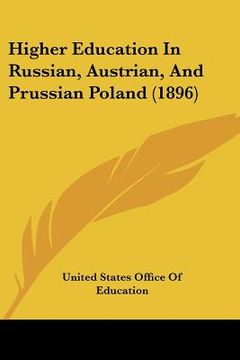 portada higher education in russian, austrian, and prussian poland (1896) (en Inglés)