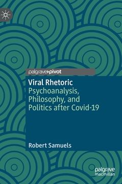 portada Viral Rhetoric: Psychoanalysis, Philosophy, and Politics After Covid-19 (en Inglés)