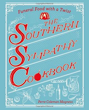 portada The Southern Sympathy Cookbook - Funeral Food with a Twist (en Inglés)