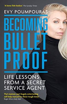 portada Becoming Bulletproof: Life Lessons From a Secret Service Agent (en Inglés)