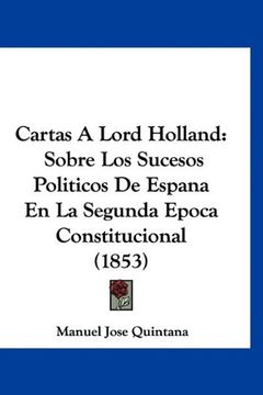 portada Cartas a Lord Holland: Sobre los Sucesos Politicos de Espana en la Segunda Epoca Constitucional (1853) (in Spanish)