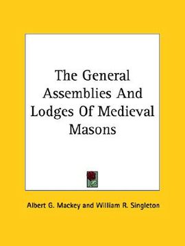 portada the general assemblies and lodges of medieval masons (en Inglés)