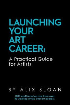 portada Launching Your Art Career: A Practical Guide for Artists (en Inglés)