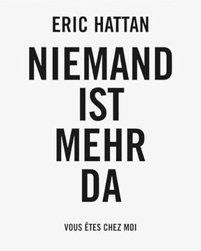 portada Eric Hattan: Niemand ist Mehr da / Vous Etes Chez moi (en Alemán)