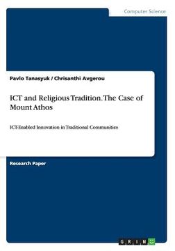 portada ICT and Religious Tradition. The Case of Mount Athos: ICT-Enabled Innovation in Traditional Communities 