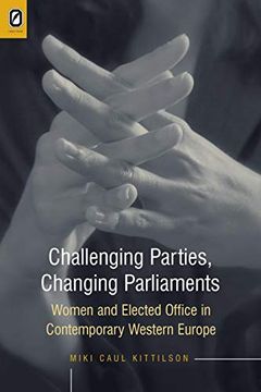 portada Challenging Parties, Changing Parliaments: Women and Elected Office in Contemporary Western Europe (Parliaments and Legislatures Series) (en Inglés)