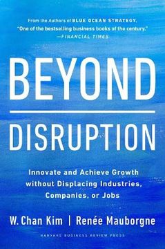 portada Beyond Disruption: Innovate and Achieve Growth Without Displacing Industries, Companies, or Jobs (in English)