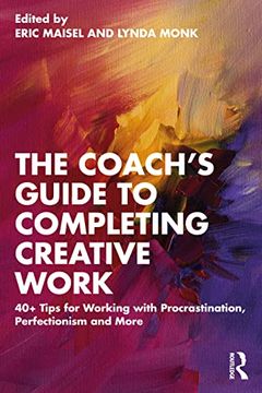 portada The Coach's Guide to Completing Creative Work: Top Tips for Working With Procrastination, Perfectionism and More (in English)
