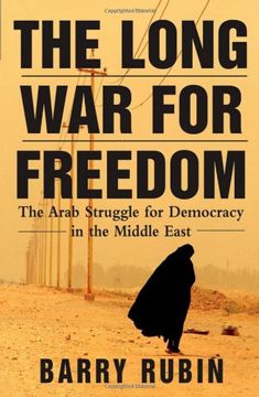 portada The Long war for Freedom: The Arab Struggle for Democracy in the Middle East (en Inglés)