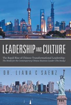 portada Leadership and Culture: The Rapid Rise of Chinese Transformational Leadership: The Model for the Contemporary Chinese Business Leader (The Stu