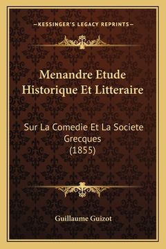 portada Menandre Etude Historique Et Litteraire: Sur La Comedie Et La Societe Grecques (1855) (en Francés)