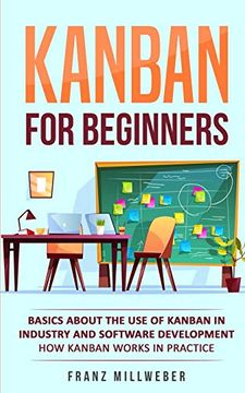 portada Kanban for Beginners: Basics About the use of Kanban in Industry and Software Development - how Kanban Works in Practice 
