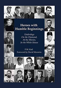 portada Heroes With Humble Beginnings: Underdogs on the Diamond, at the Movies, in the White House (en Inglés)