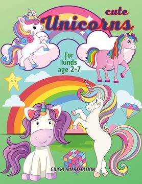 portada Cute Unicorns coloring book 1: Unicorns coloring book for kids, Toddlers, Girls and Boys, Activity Workbook for kinds, Easy to coloringAges 2-7 (in English)