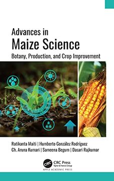 portada Advances in Maize Science: Botany, Production, and Crop Improvement (en Inglés)