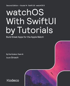 portada watchOS With SwiftUI by Tutorials (Second Edition): Build Great Apps for the Apple Watch (en Inglés)