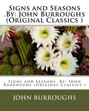 portada Signs and Seasons .By: John Burroughs (Original Classics ) (in English)