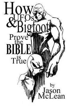 portada How UFOs & Bigfoot Prove the Bible Is True (en Inglés)