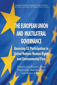 portada The European Union and Multilateral Governance: Assessing EU Participation in United Nations Human Rights and Environmental Fora (en Inglés)