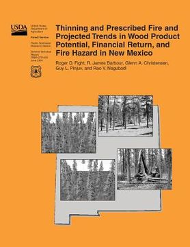 portada Thinning and Prescribed Fire and Projected Trends in Wood Product Potential, Financial Return, and Fire Hazard in New Mexico (en Inglés)