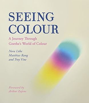 portada Seeing Colour: A Journey Through Goethe'S World of Colour (in English)