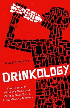 portada Drinkology: The Science of What we Drink and What it Does to us, From Milks to Martinis (in English)