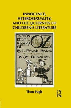 portada Innocence, Heterosexuality, and the Queerness of Children's Literature (Children's Literature An Culture)