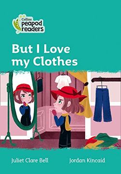 portada Level 3 – but i Love my Clothes (Collins Peapod Readers) (en Inglés)