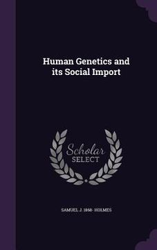 portada Human Genetics and its Social Import (en Inglés)